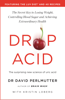 Drop Acid - David Perlmutter
