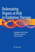 Delineating Organs at Risk in Radiation Therapy - Giampiero Ausili Cefaro, Domenico Genovesi & Carlos A. Perez