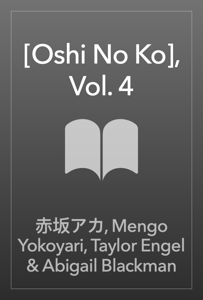 Oshi No Ko], Vol. 4