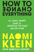 How To Change Everything - Naomi Klein & Rebecca Stefoff