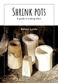 Shrink pots - Bettina Lutzke