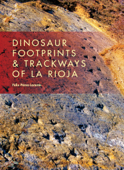 Dinosaur Footprints & Trackways of La Rioja - Félix Pérez-Lorente