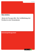 Alexis de Tocqueville. Die Gefährdung der Freiheit in der Demokratie - Nina Anikina