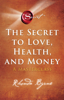 The Secret to Love, Health, and Money - Rhonda Byrne