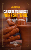 Curados e modelados para a santidade - Júlio Brebal