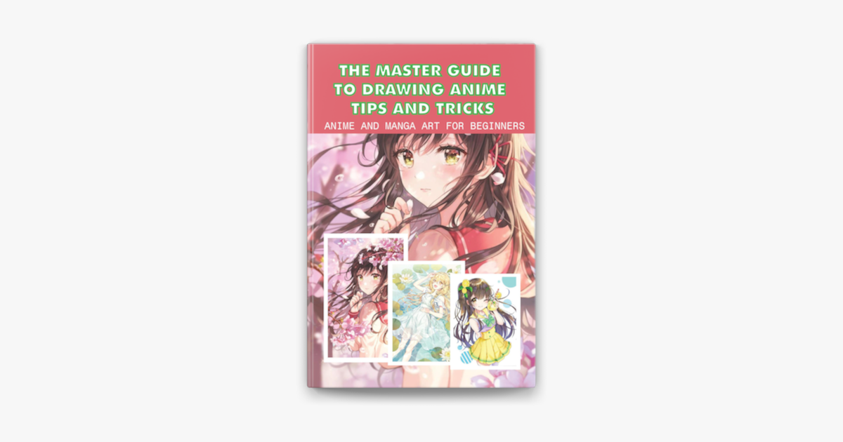 THE MASTER GUIDE TO DRAWING ANIME TIPS Over 100 Essential Techniques to  Sharpen Your Skills 3  Hart Christopher Amazonin Books