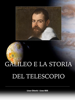 Galileo_storia_telescopio - Francesca Ferrari, Emanuele Balboni, Manila Bellei, Alessandro Delsante, Paolo Foroni, Federica Savoia & Francesco Tiezzi