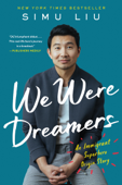 We Were Dreamers - Simu Liu