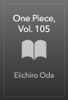One Piece, Vol. 105 - Eiichiro Oda