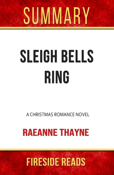 Sleigh Bells Ring: A Christmas Romance Novel by RaeAnne Thayne: Summary by Fireside Reads