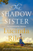 The Shadow Sister: The Seven Sisters Book 3 - Lucinda Riley
