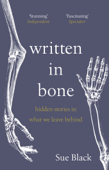 Written In Bone - Professor Sue Black