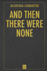 And Then There Were None - Agatha Christie