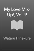 My Love Mix-Up!, Vol. 9 - Wataru Hinekure
