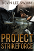 Project StrikeForce - Kevin Lee Swaim