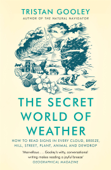 The Secret World of Weather - Tristan Gooley