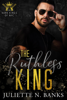 The Ruthless King - Juliette N Banks