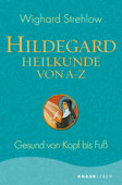 Hildegard-Heilkunde von A - Z - Dr. Wighard Strehlow