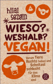 Wieso? Weshalb? Vegan! - Hilal Sezgin