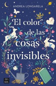 El color de las cosas invisibles Audiolibro, Andrea Longarela 