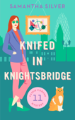 Knifed in Knightsbridge - Samantha Silver