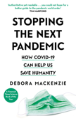 Stopping the Next Pandemic - Debora MacKenzie