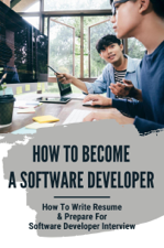 How To Become A Software Developer: How To Write Resume &amp; Prepare For Software Developer Interview - Jamie French Cover Art
