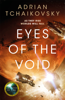 Eyes of the Void - Adrian Tchaikovsky