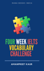 Four Week IELTS Vocabulary Challenge - Amanpreet Kaur