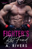 Fighter's Best Friend - A. Rivers & Alexa Rivers