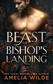 Beast of Bishop's Landing - Amelia Wilde