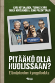 Pitääkö olla huolissaan? - Kari Hotakainen, Tuomas Kyrö, Miika Nousiainen, Jenni Pääskysaari & Janne Sarja