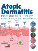 Atopic Dermatitis: Inside Out or Outside In - E-Book - Lawrence S Chan MD., MHA & Vivian Y. Shi MD