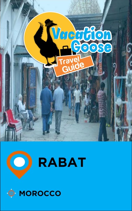 Vacation Goose Travel Guide Rabat Morocco