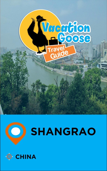 Vacation Goose Travel Guide Shangrao China