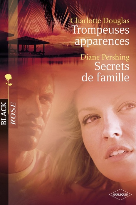 Trompeuses apparences - Secrets de famille (Harlequin Black Rose)