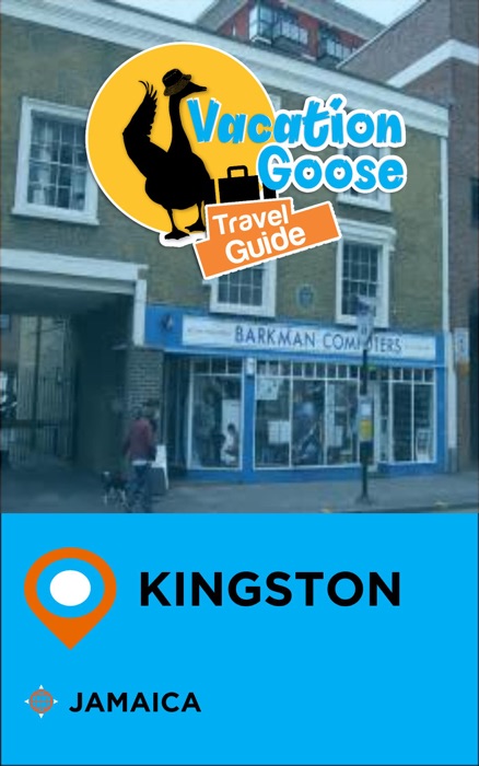 Vacation Goose Travel Guide Kingston Jamaica