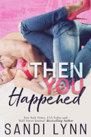 Sandi Lynn - Then You Happened artwork