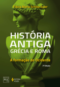 História antiga: Grécia e Roma - Flávia Maria Schlee Eyler
