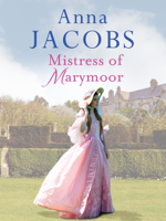 Anna Jacobs - Mistress of Marymoor artwork