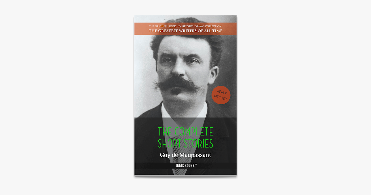 guy-de-maupassant-the-complete-short-stories-newly-updated-book