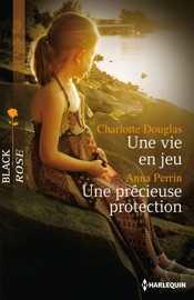 Une vie en jeu - Une précieuse protection - Charlotte Douglas & Anna Perrin by  Charlotte Douglas & Anna Perrin PDF Download