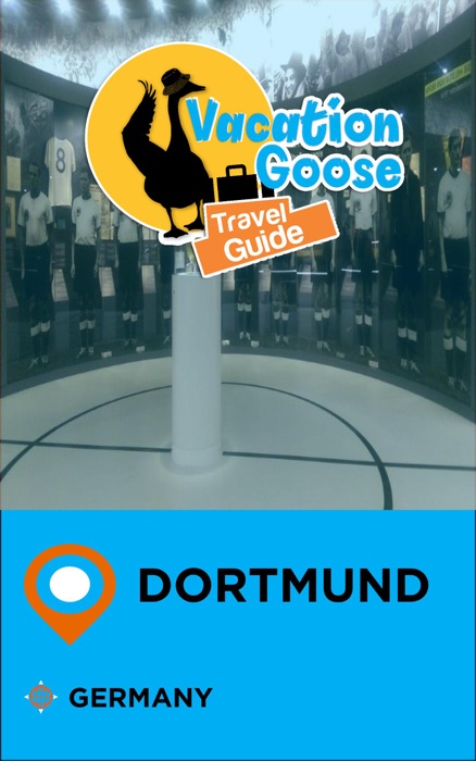 Vacation Goose Travel Guide Dortmund Germany