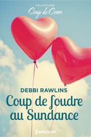 Coup de foudre au Sundance - Debbi Rawlins by  Debbi Rawlins PDF Download