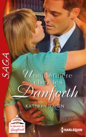 Une héritière chez les Danforth - Kathryn Jensen by  Kathryn Jensen PDF Download