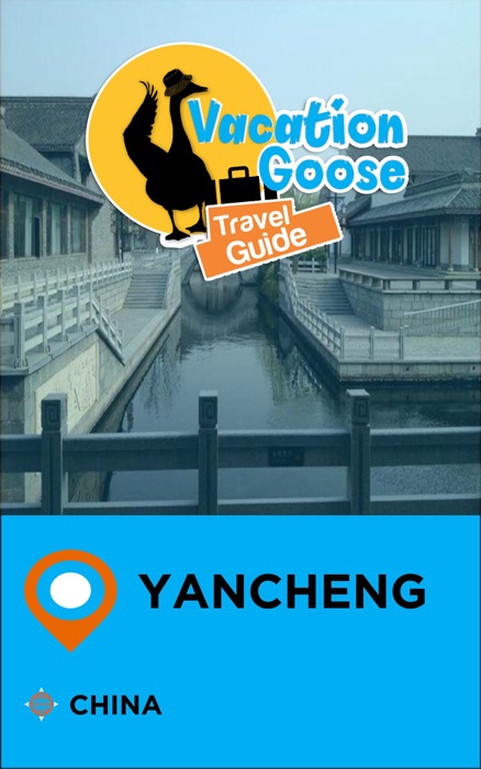 Vacation Goose Travel Guide Yancheng China