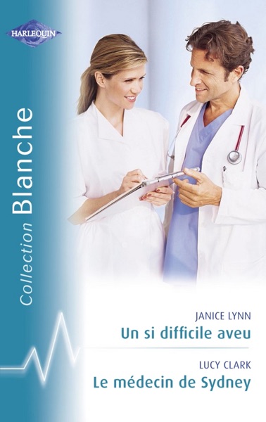 Un si difficile aveu - Le médecin de Sydney (Harlequin Blanche)