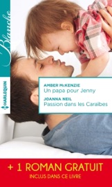 Un papa pour Jenny - Passion dans les Caraïbes - Irrésistibles promesses - Amber McKenzie, Joanna Neil & Emily Forbes by  Amber McKenzie, Joanna Neil & Emily Forbes PDF Download