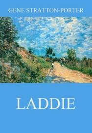 Laddie - Gene Stratton-Porter by  Gene Stratton-Porter PDF Download