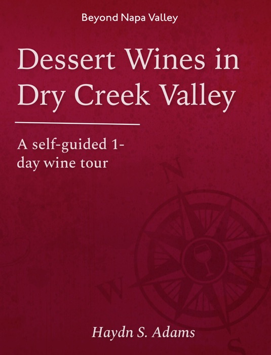 Dessert wines in Dry Creek Valley